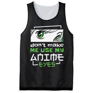 Dont Make Me Use My Anime Eyes Funny Japanese Mangas Mesh Reversible Basketball Jersey Tank