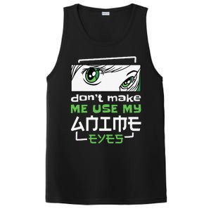 Dont Make Me Use My Anime Eyes Funny Japanese Mangas PosiCharge Competitor Tank