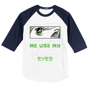 Dont Make Me Use My Anime Eyes Funny Japanese Mangas Baseball Sleeve Shirt