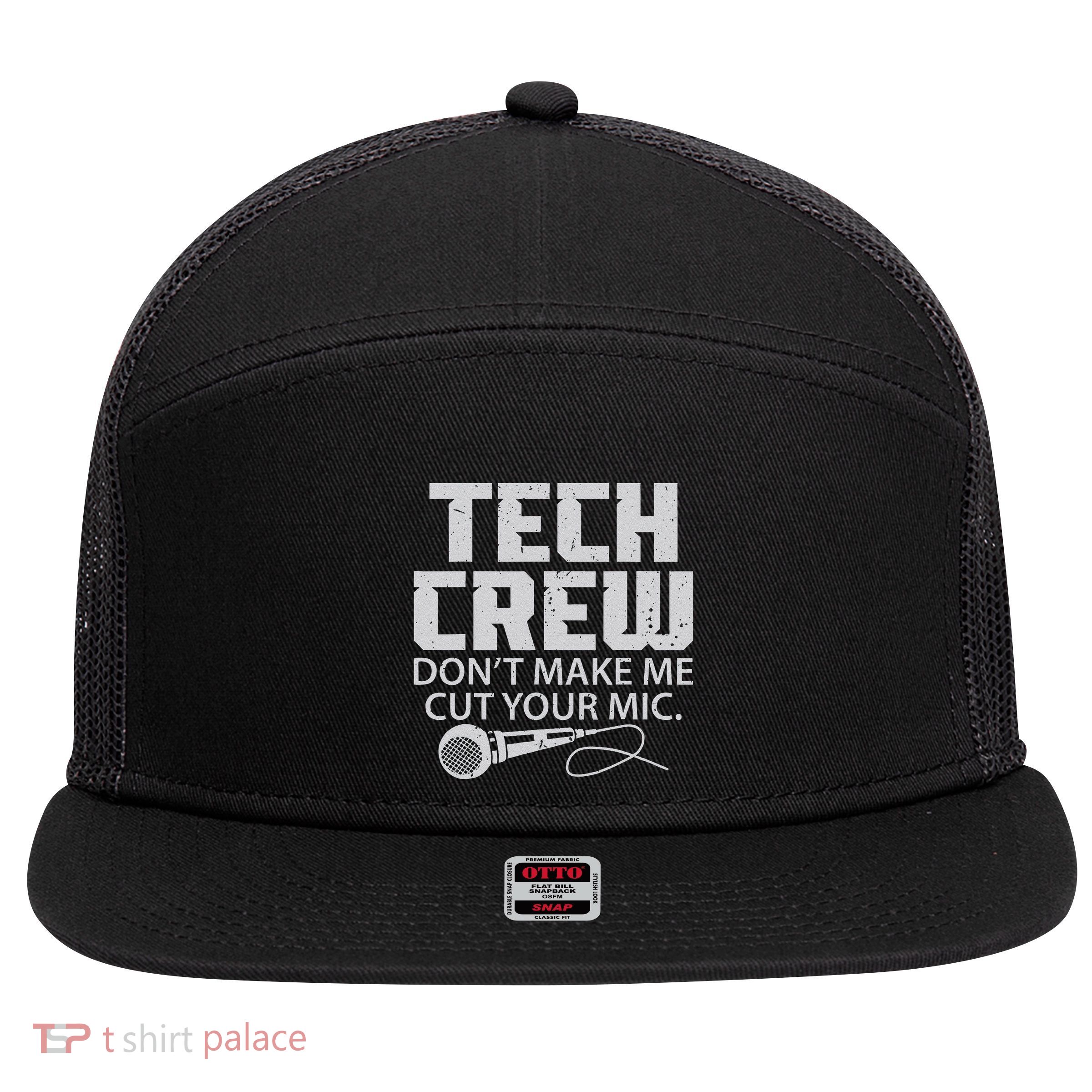 DonT Make Me Cut Your Mic Theater Tech Crew Novelty 7 Panel Mesh Trucker Snapback Hat