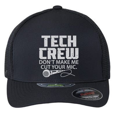 DonT Make Me Cut Your Mic Theater Tech Crew Novelty Flexfit Unipanel Trucker Cap