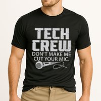 DonT Make Me Cut Your Mic Theater Tech Crew Novelty Cooling Performance Crew T-Shirt