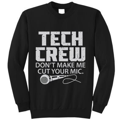 DonT Make Me Cut Your Mic Theater Tech Crew Novelty Sweatshirt
