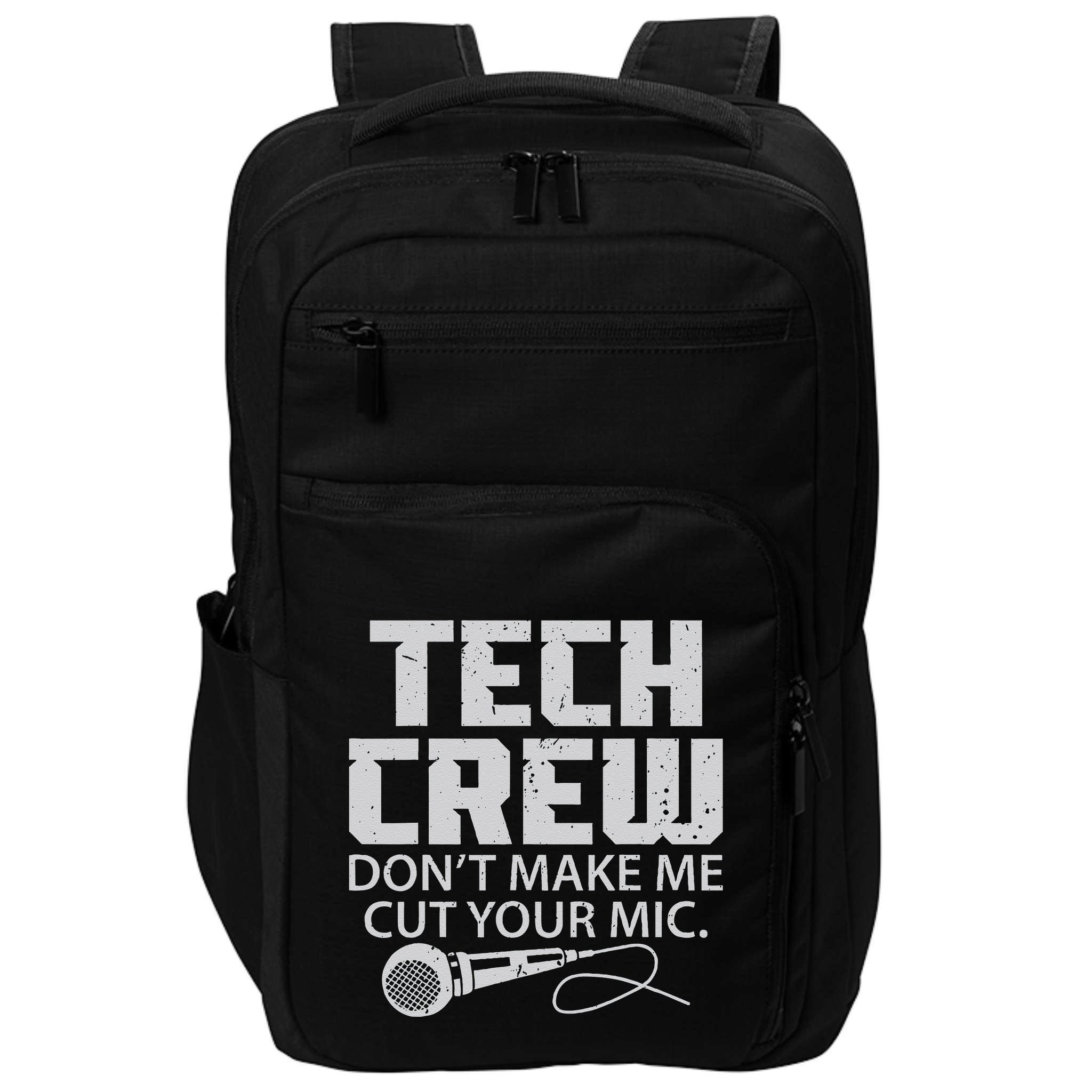 DonT Make Me Cut Your Mic Theater Tech Crew Novelty Impact Tech Backpack