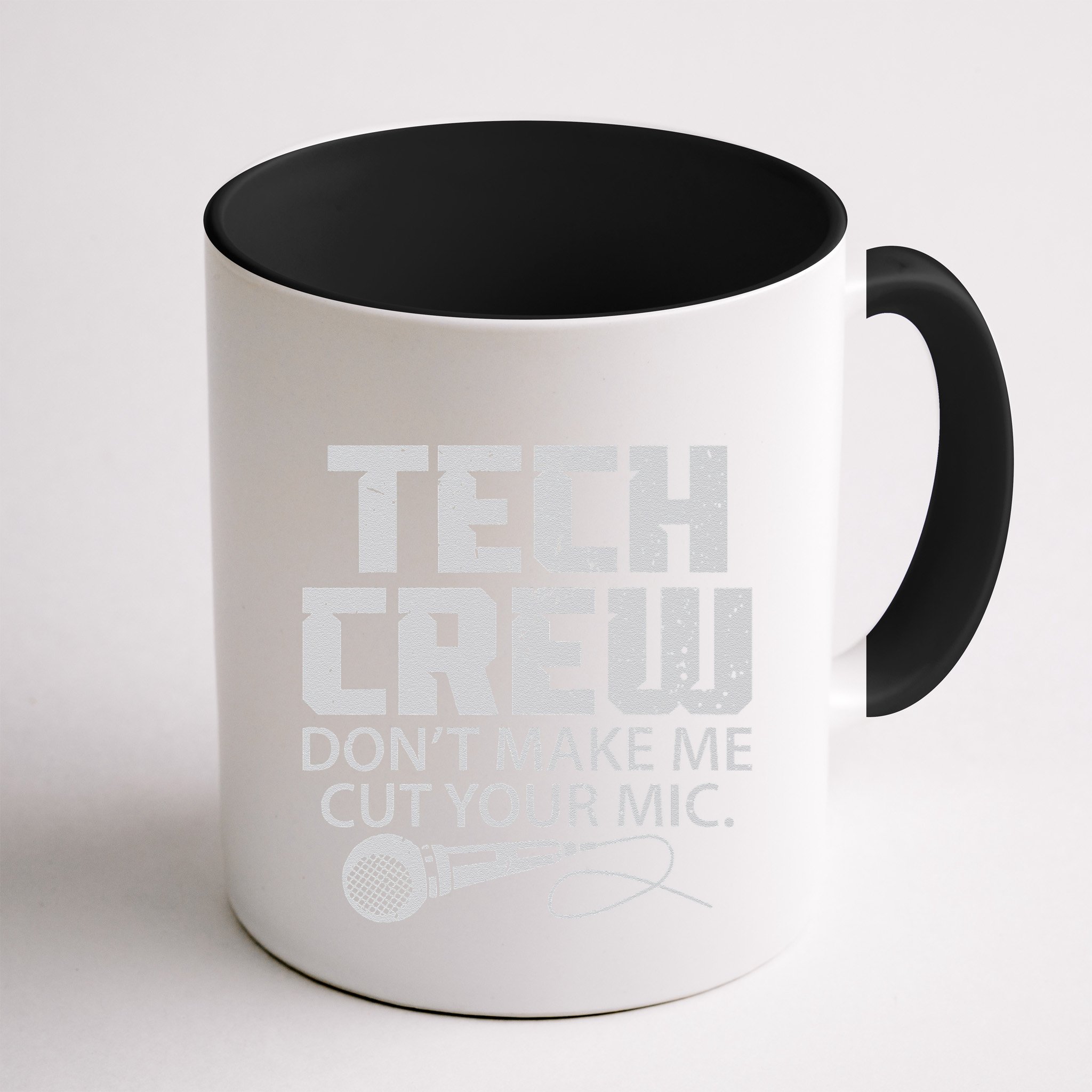 DonT Make Me Cut Your Mic Theater Tech Crew Novelty Mug