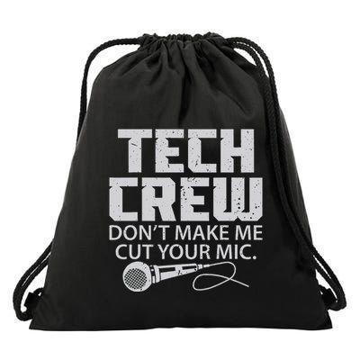 DonT Make Me Cut Your Mic Theater Tech Crew Novelty Drawstring Bag