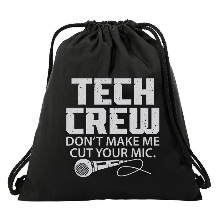 DonT Make Me Cut Your Mic Theater Tech Crew Novelty Drawstring Bag