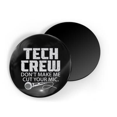 DonT Make Me Cut Your Mic Theater Tech Crew Novelty Magnet