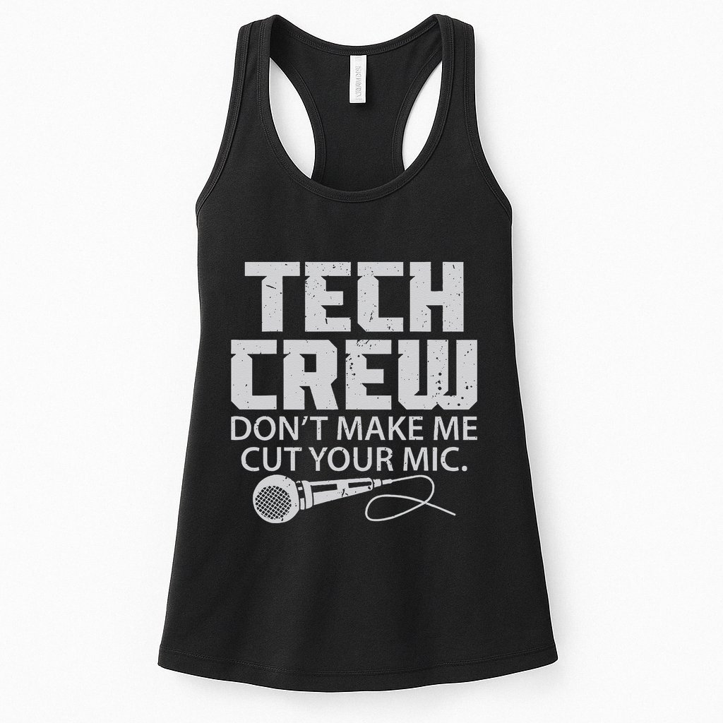 DonT Make Me Cut Your Mic Theater Tech Crew Novelty Womens Tank Top