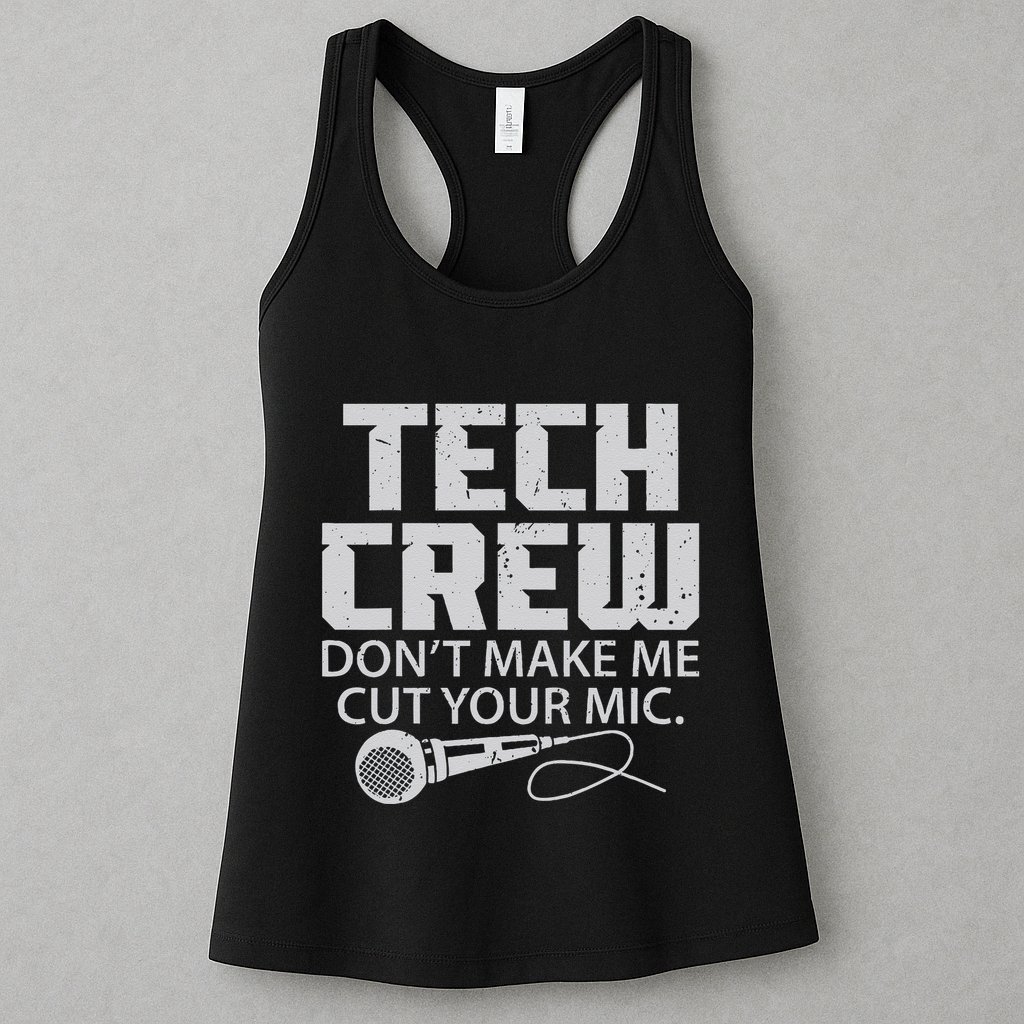 DonT Make Me Cut Your Mic Theater Tech Crew Novelty Womens Tank Top