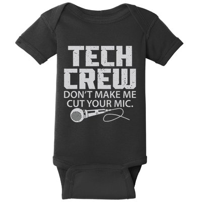DonT Make Me Cut Your Mic Theater Tech Crew Novelty Baby Bodysuit