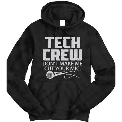 DonT Make Me Cut Your Mic Theater Tech Crew Novelty Tie Dye Hoodie