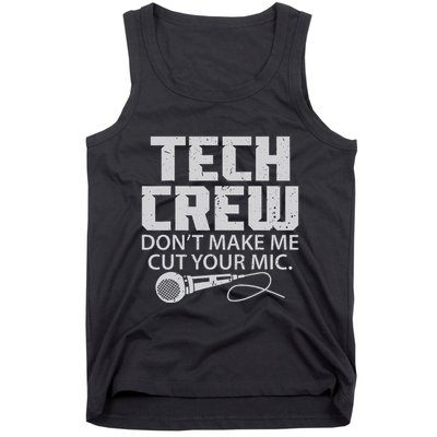 DonT Make Me Cut Your Mic Theater Tech Crew Novelty Tank Top