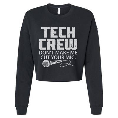 DonT Make Me Cut Your Mic Theater Tech Crew Novelty Cropped Pullover Crew