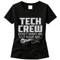 DonT Make Me Cut Your Mic Theater Tech Crew Novelty Womens T-Shirt