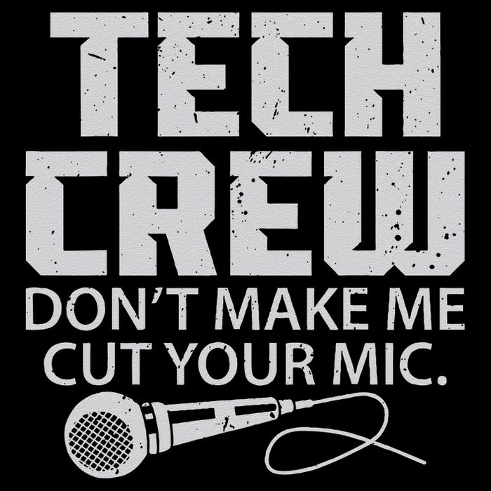DonT Make Me Cut Your Mic Theater Tech Crew Novelty Womens T-Shirt