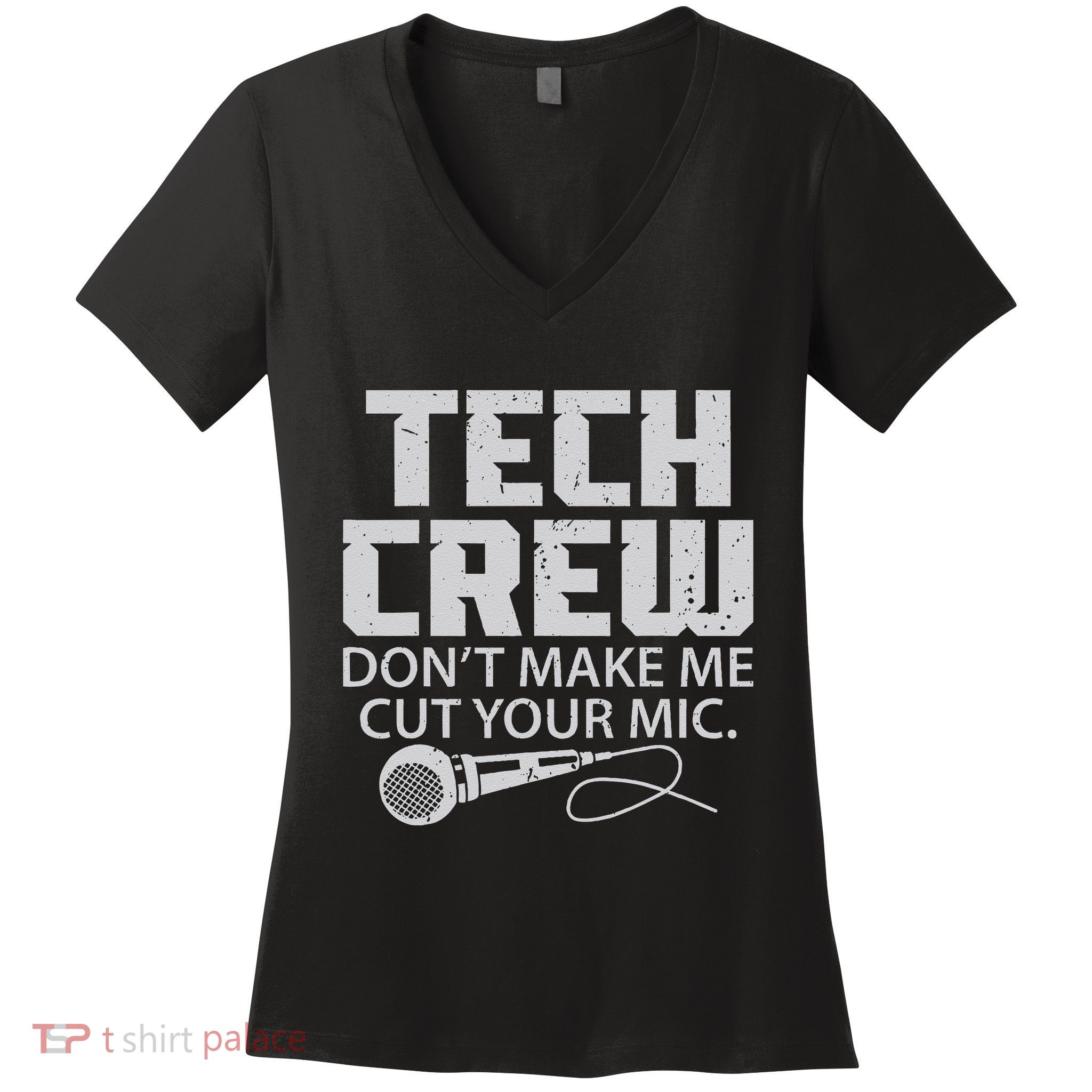 DonT Make Me Cut Your Mic Theater Tech Crew Novelty Women's V-Neck T-Shirt