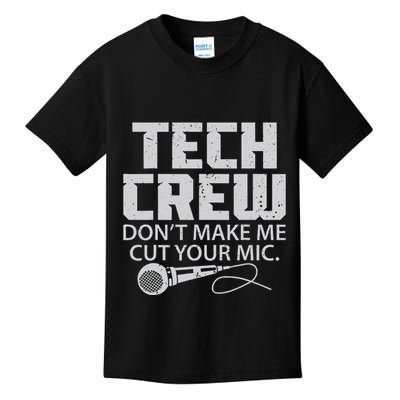 DonT Make Me Cut Your Mic Theater Tech Crew Novelty Kids T-Shirt