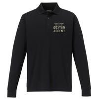 DonT Make Me Use My Boston Accent Funny Performance Long Sleeve Polo