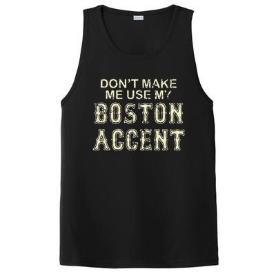 DonT Make Me Use My Boston Accent Funny PosiCharge Competitor Tank