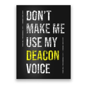 DonT Make Me Use My Deacon Voice Church Minister Catholic Poster