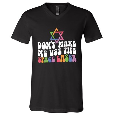 Don’T Make Me Use The Space Lasers V-Neck T-Shirt