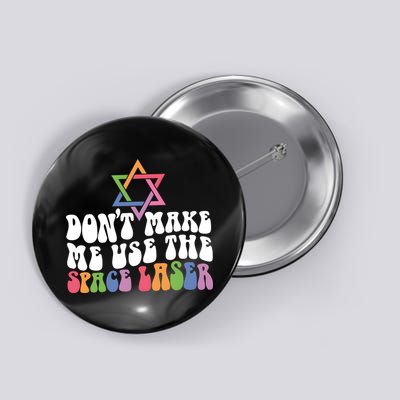 Don’T Make Me Use The Space Lasers Button
