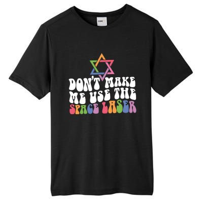 Don’T Make Me Use The Space Lasers Tall Fusion ChromaSoft Performance T-Shirt