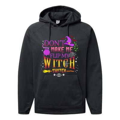 DonT Make Me Flip My Witch Switch Halloween Performance Fleece Hoodie