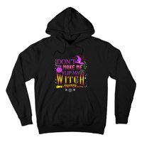 DonT Make Me Flip My Witch Switch Halloween Hoodie