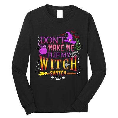 DonT Make Me Flip My Witch Switch Halloween Long Sleeve Shirt