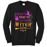 DonT Make Me Flip My Witch Switch Halloween Sweatshirt