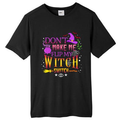 DonT Make Me Flip My Witch Switch Halloween Tall Fusion ChromaSoft Performance T-Shirt