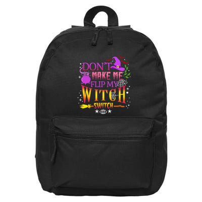 DonT Make Me Flip My Witch Switch Halloween 16 in Basic Backpack