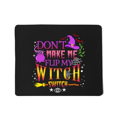 DonT Make Me Flip My Witch Switch Halloween Mousepad