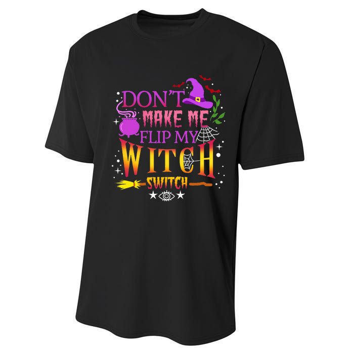 DonT Make Me Flip My Witch Switch Halloween Performance Sprint T-Shirt