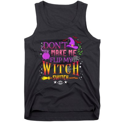 DonT Make Me Flip My Witch Switch Halloween Tank Top