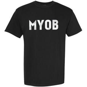 Distressed MYOB MIND YOUR OWN BUSINESS Garment-Dyed Heavyweight T-Shirt