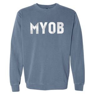 Distressed MYOB MIND YOUR OWN BUSINESS Garment-Dyed Sweatshirt