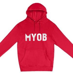 Distressed MYOB MIND YOUR OWN BUSINESS Premium Pullover Hoodie