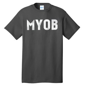 Distressed MYOB MIND YOUR OWN BUSINESS Tall T-Shirt