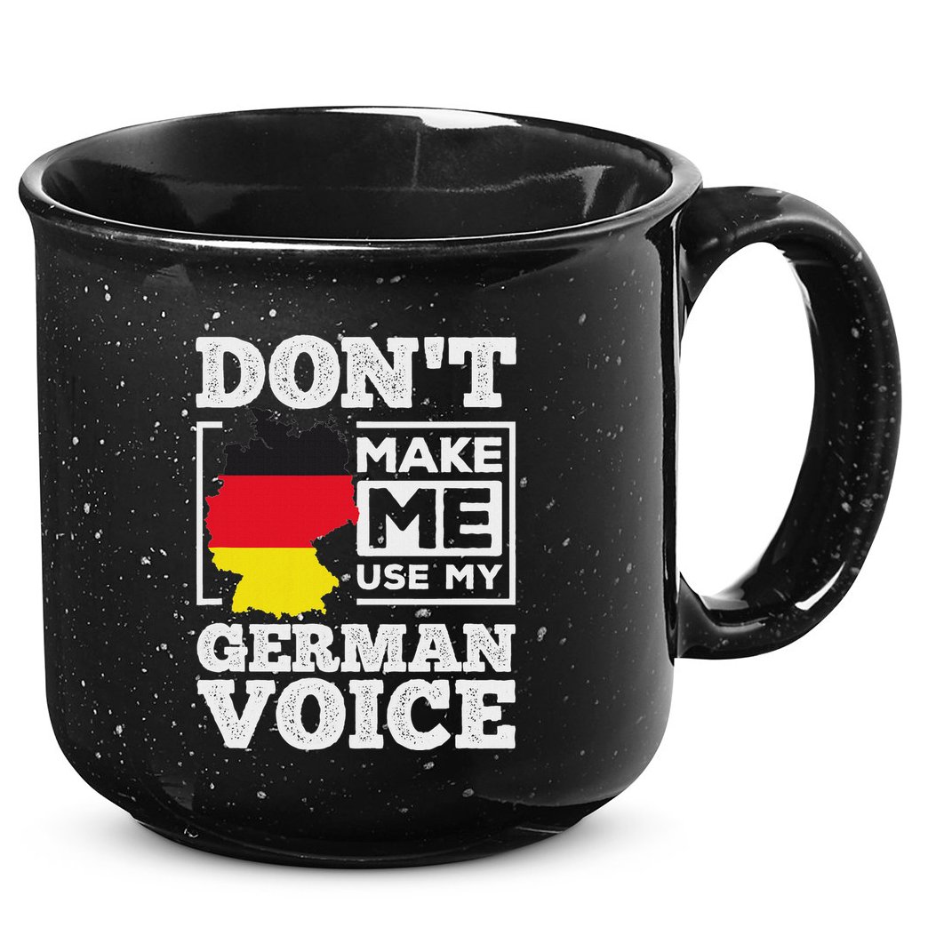 DonT Make Me Use My German Voice Germany Deutsch Funny Gift 15oz Campfire Ceramic Mug
