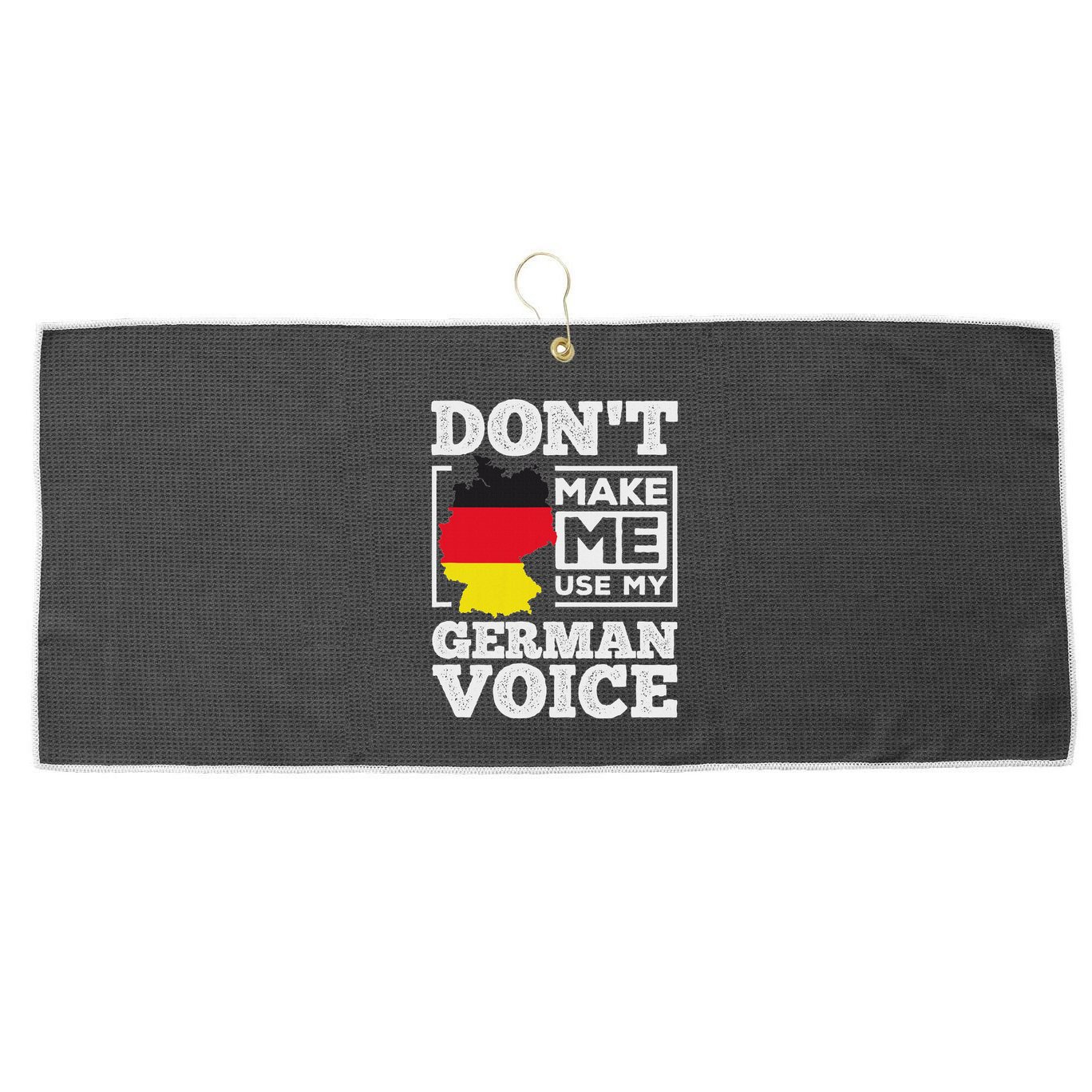 DonT Make Me Use My German Voice Germany Deutsch Funny Gift Large Microfiber Waffle Golf Towel