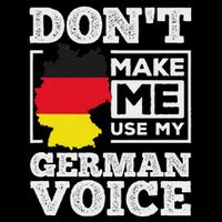 DonT Make Me Use My German Voice Germany Deutsch Funny Gift Toddler Hoodie