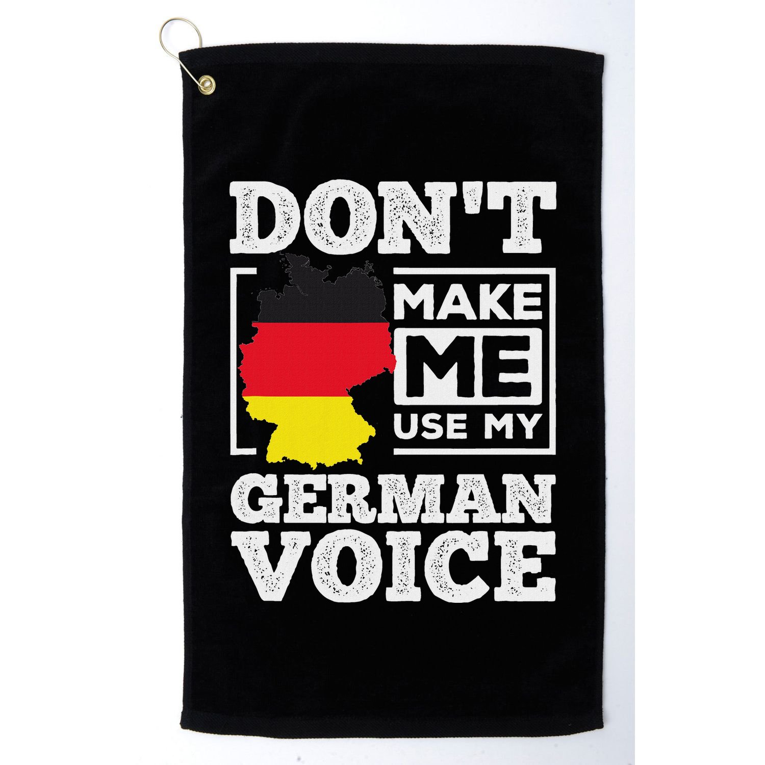 DonT Make Me Use My German Voice Germany Deutsch Funny Gift Golf Towel