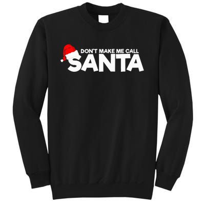 DonT Make Me Call Santa Hat Cap Funny Family Christmas Sweatshirt