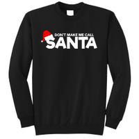 DonT Make Me Call Santa Hat Cap Funny Family Christmas Tall Sweatshirt