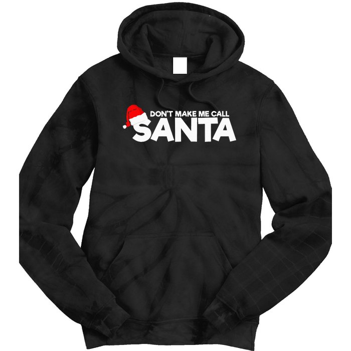 DonT Make Me Call Santa Hat Cap Funny Family Christmas Tie Dye Hoodie