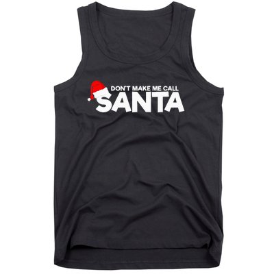 DonT Make Me Call Santa Hat Cap Funny Family Christmas Tank Top