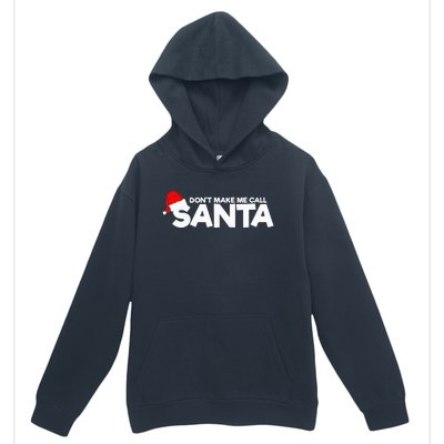 DonT Make Me Call Santa Hat Cap Funny Family Christmas Urban Pullover Hoodie